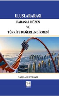 Uluslararası Parasal Düzen ve Türkiye Değerlendirmesi