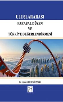 Uluslararası Parasal Düzen ve Türkiye Değerlendirmesi