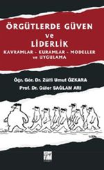 Örgütlerde Güven ve Liderlik Kavramlar-Kuramlar-Modeller ve Uygulama