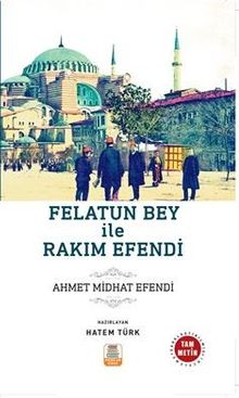 Felatun Bey ile Rakım Efendi (Sadeleştirilmiş, İnceleme, Tam Metin)