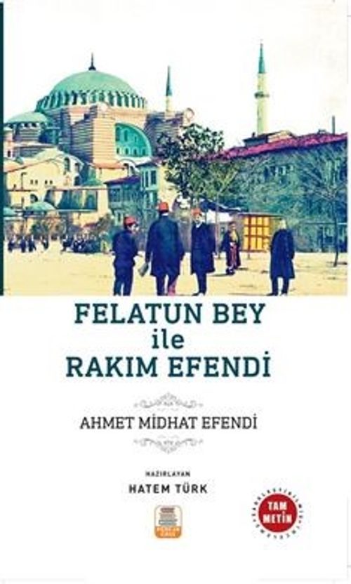 Felatun Bey ile Rakım Efendi (Sadeleştirilmiş, İnceleme, Tam Metin)