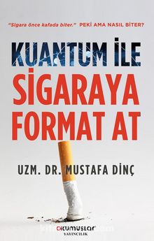 Kuantum İle Sigaraya Format At - Mustafa Dinç