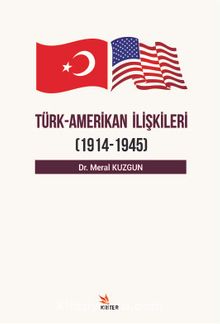 Türk- Amerikan İlişkileri (1914-1945)