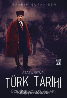 Atatürk'ün Türk Tarihi Üzerine Konuşmaları