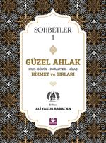 Güzel Ahlak & Huy Gönül Karakter Mizaç Hikmet ve Sırları Sohbetler 1