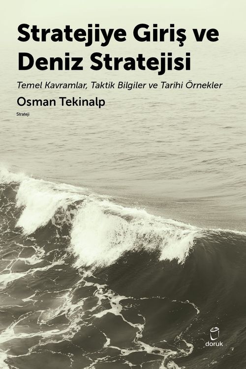 Stratejiye Giriş ve Deniz Stratejsi & Temel Kavramlar,Taktik Bilgiler ve Tarihi Örnekler