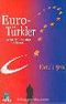 Euro Türkler / Avrupa'da Türk Varlığı ve Geleceği