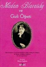 Madam Blavatsky ve Gizli Öğreti