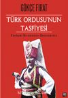 Türk Ordusu'nun Tasfiyesi & Yeniçeri Kırımından Ergenekon'a (Ciltli)