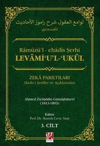 Levami'u'l-‘Ukul Ramuzü'l-ehadis Şerhi & Zeka Parıltıları Hadis-i Şerifler ve Açıklamaları 1-2-3. Cilt