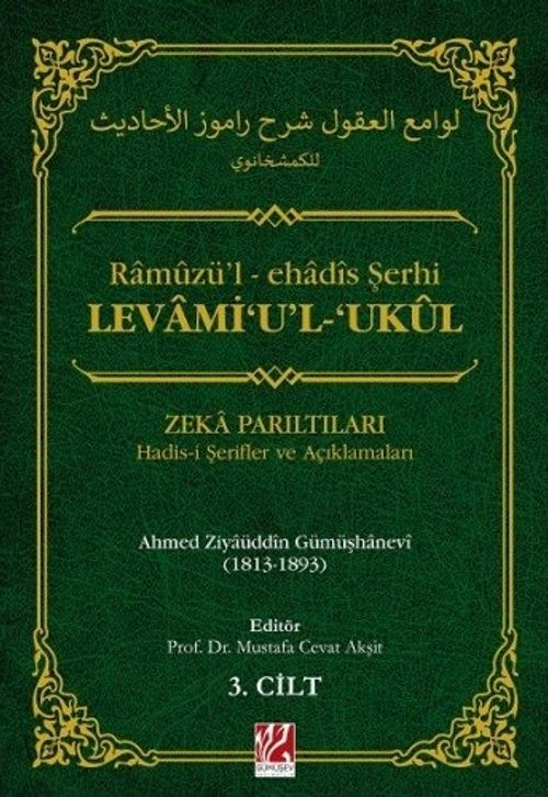 Levami'u'l-‘Ukul Ramuzü'l-ehadis Şerhi & Zeka Parıltıları Hadis-i Şerifler ve Açıklamaları 1-2-3. Cilt