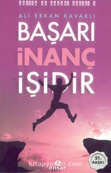 Başarı İnanç İşidir - Ali Erkan Kavaklı