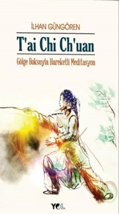 T'AI CHI CH'UAN / Gölge Boksu'yla Hareketli Meditasyon