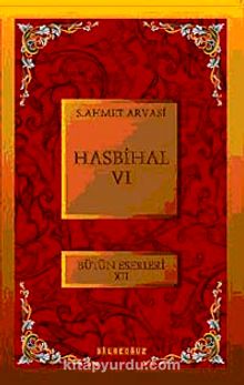 Hasbihal-VI / Bütün Eserleri XII