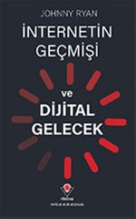 İnternetin Geçmişi ve Dijital Gelecek
