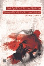 Emiri'ş-Şu‘ara Ahmet Şevki  ve Şevkiyyat'ında Toplum ve Siyaset