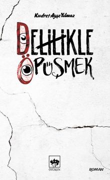 Delilikle Öpüşmek