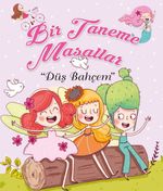 Bir Taneme Masallar / Düş Bahçem