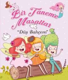 Bir Taneme Masallar / Düş Bahçem
