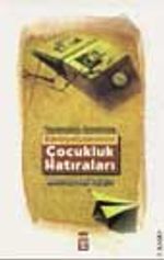 Tanzimattan Günümüze Edebiyatçılarımızın Çocukluk Hatıraları