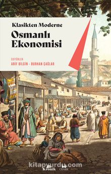 Osmanlı Ekonomisi & Klasikten Moderne (Kurumlar-Uygulamalar) - Arif Bilgin