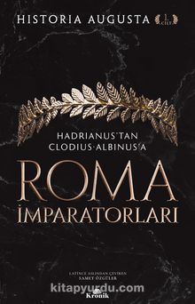 Roma İmparatorları (1. Cilt) & Hadrianus'tan Clodius Albinus'a