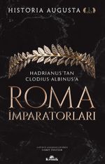 Roma İmparatorları (1. Cilt) & Hadrianus'tan Clodius Albinus'a