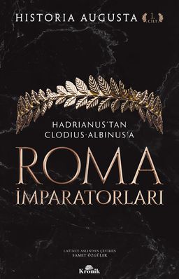 Roma İmparatorları (1. Cilt) & Hadrianus'tan Clodius Albinus'a