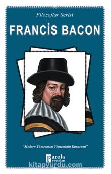 Francis Bacon / Filozoflar Serisi - Turan Tektaş