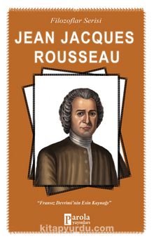 Jean Jacques Rousseau / Filozoflar Serisi - Turan Tektaş
