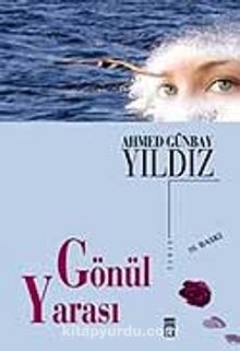 Gönül Yarası - Ahmed Günbay Yıldız