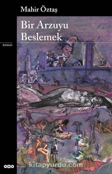 Bir Arzuyu Beslemek - Mahir Öztaş
