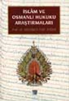 İslam ve Osmanlı Hukuku Araştırmaları