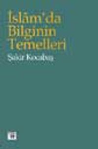 İslam'da Bilginin Temelleri