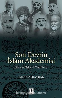 Son Devrin İslam Akademisi - Sadık Albayrak