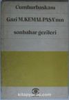 Cumhurbaşkanı Gazi M. Kemal Paşa’nın Sonbahar Gezileri Kod: 8-G-20