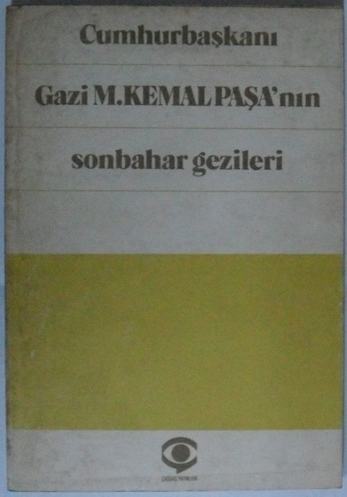 Cumhurbaşkanı Gazi M. Kemal Paşa'nın Sonbahar Gezileri Kod: 8-G-20