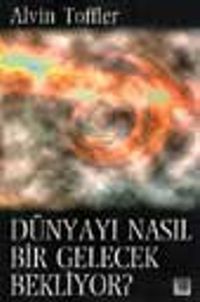 Dünyayı Nasıl Bir Gelecek Bekliyor?