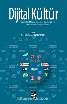 Dijital Kültür & Tradijital-Medya-İnternet-Edebiyat ve Halkbilimi Araştırmaları