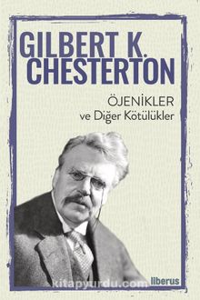 Öjenikler ve Diğer Kötülükler - G.K. Chesterton