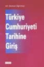 Türkiye Cumhuriyeti Tarihine Giriş