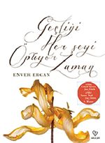 Geçtiği Her Şeyi Öpüyor Zaman