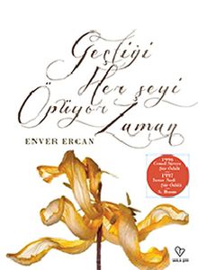 Geçtiği Her Şeyi Öpüyor Zaman