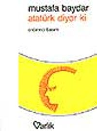 Atatürk Diyor ki !
