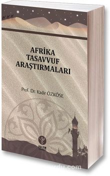 Afrika Tasavvuf Araştırmaları - Doç. Dr. Kadir Özköse