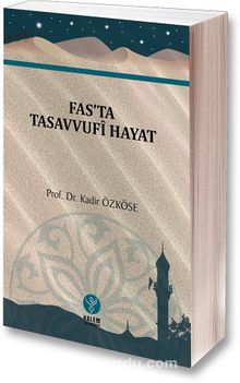 Fas’ta Tasavvufi Hayat - Doç. Dr. Kadir Özköse
