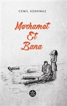 Merhamet Et Bana