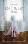 K&ouml;t&uuml; Kızlar &Ouml;lmez