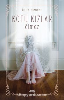 Kötü Kızlar Ölmez - Katie Alender
