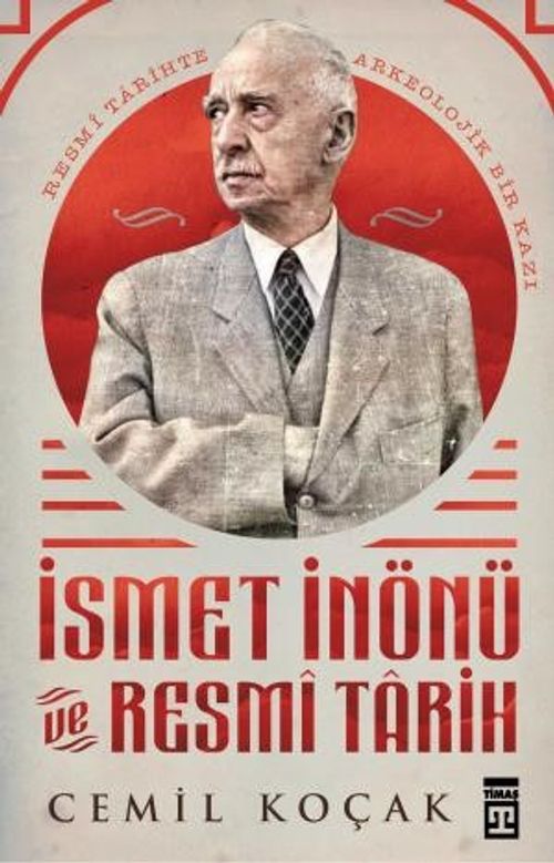 İsmet İnönü ve Resmi Tarih (Ciltli)